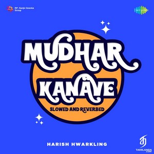 Mudhar Kanave (From Majunu)  [Slowed and Reverbe] - Single (2023) (Harris Jayaraj)